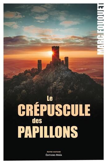 Couverture du livre « Le crépuscule des papillons » de Marc Fouquet aux éditions Editions Maia