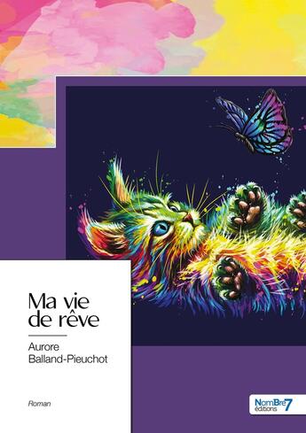 Couverture du livre « Ma vie de rêve » de Aurore Balland-Pieuchot aux éditions Nombre 7