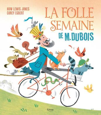 Couverture du livre « La Folle semaine de M. Dubois » de Huw Lewis Jones et Corey Egbert aux éditions Kimane