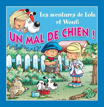 Couverture du livre « Un mal de chien » de Mathieu Couplet et Lola & Woufi et Edith Soonckindt aux éditions Caramel