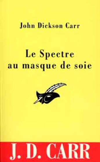 Couverture du livre « Le spectre au masque de soie » de John Dickson Carr aux éditions Editions Du Masque