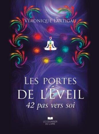 Couverture du livre « Les portes de l'éveil ; 42 pas vers soi ; coffret » de Veronique Lartigau aux éditions Courrier Du Livre