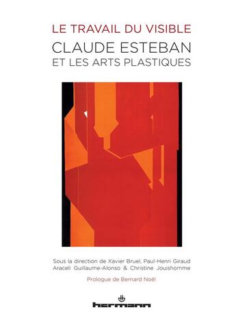 Couverture du livre « Le travail du visible ; Claude Esteban et les arts plastiques » de  aux éditions Hermann