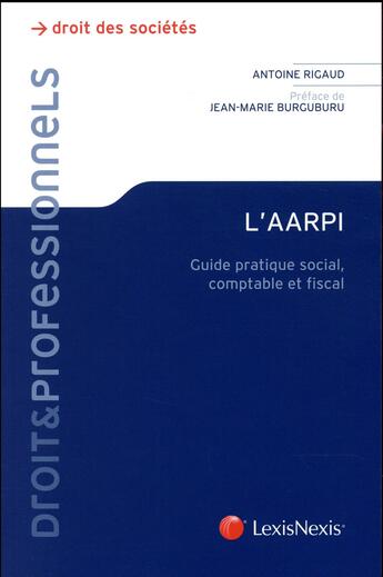 Couverture du livre « L'AARPI ; guide pratique social, comptable et fiscal » de Antoine Rigaud aux éditions Lexisnexis