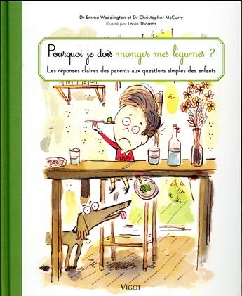 Couverture du livre « Pourquoi est-ce que je dois manger mes légumes ? » de Emma Waddington et Christopher Mccurry aux éditions Vigot