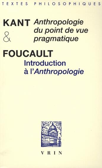 Couverture du livre « Anthropologie du point de vue pragmatique et introduction à l'anthropologie » de Michel Foucault et Emmanuel Kant aux éditions Vrin