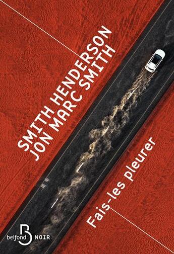 Couverture du livre « Fais-les pleurer » de Smith Henderson et Jon Marc Smith aux éditions Belfond