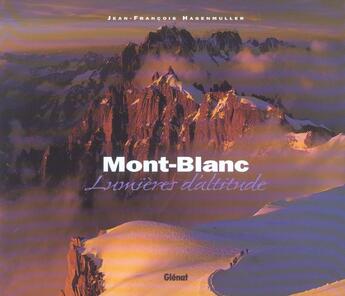 Couverture du livre « Mont-blanc - lumieres d'altitude » de Hagenmuller J-F. aux éditions Glenat