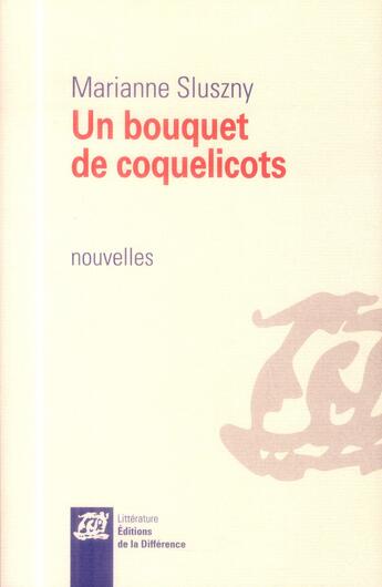 Couverture du livre « Un bouquet de coquelicots » de Marianne Sluszny aux éditions La Difference