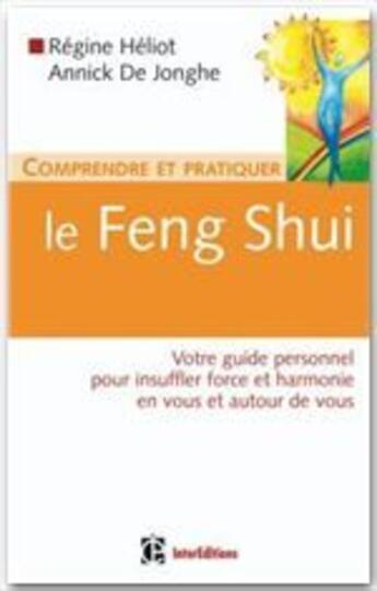 Couverture du livre « Comprendre et pratiquer le feng shui » de De Jonghe-A+Heliot-R aux éditions Intereditions