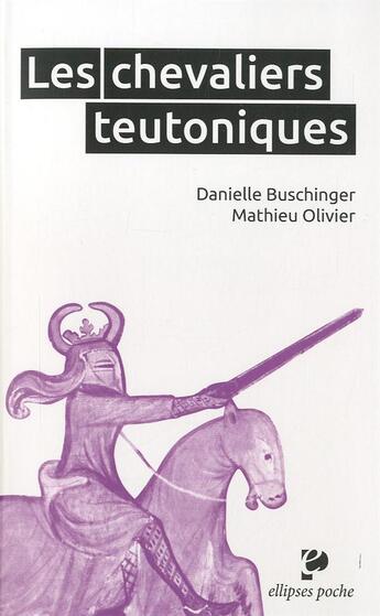 Couverture du livre « Les chevaliers teutoniques » de Danielle Buschinger aux éditions Ellipses