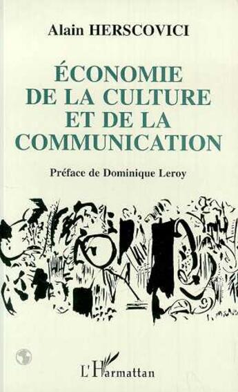 Couverture du livre « Economie de la culture et de la communication » de Alain Herscovici aux éditions L'harmattan