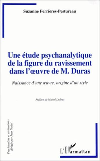 Couverture du livre « Une étude psychanalytique de la figure du ravissement dans l'oeuvre de m. Duras » de Suzanne Ferrieres-Pestureau aux éditions L'harmattan