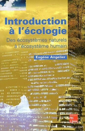 Couverture du livre « Introduction à l'écologie des écosystemes naturels à l'écosysteme humain » de Eugene Angelier aux éditions Tec Et Doc