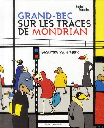 Couverture du livre « Grand-Bec sur les traces de Mondrian » de Wouter Van Reek aux éditions Bayard Jeunesse