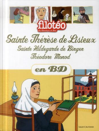 Couverture du livre « Filotéo - les chercheurs de Dieu t.25 ; Sainte Thérèse de Lisieux, Sainte Hildegarde de Bingen, Théodore Monod en BD » de  aux éditions Bayard Jeunesse