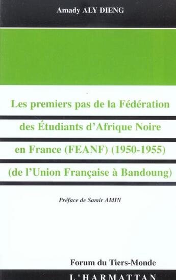 Couverture du livre « Les premiers pas de la féderation des étudiants d'afrique noire en france ; 1950-1955 » de Amady Aly-Dieng aux éditions L'harmattan