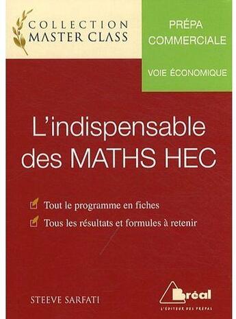 Couverture du livre « L'indispensable des maths HEC ; prépa commerciale ; voie économique ; tout le programme en fiches, tous les résultats et formules à retenir » de Steeve Sarfati aux éditions Breal