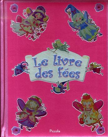 Couverture du livre « Le livre des fées » de Piccolia aux éditions Piccolia