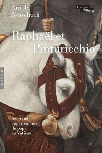 Couverture du livre « Raphaël et Pinturicchio ; les grands décors des appartements du Pape au Vatican » de  aux éditions Hazan