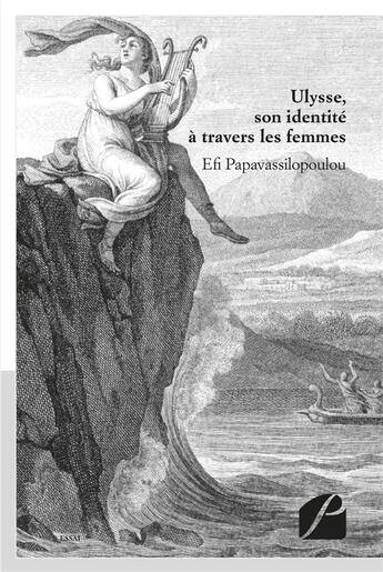 Couverture du livre « Ulysse, son identité à travers les femmes » de Efi Papavassilopoulou aux éditions Editions Du Panthéon