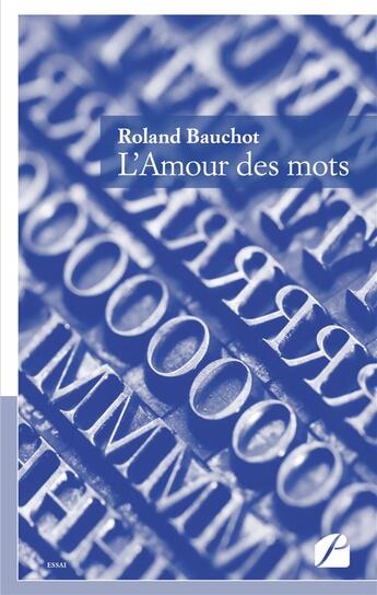 Couverture du livre « L'amour des mots » de Roland Bauchot aux éditions Du Pantheon