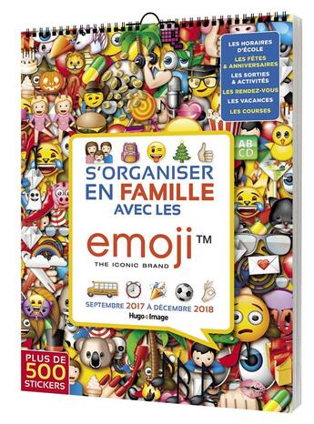 Couverture du livre « S'organiser en famille avec les emoji ; de septembre 2017 à décembre 2018 » de  aux éditions Hugo Image