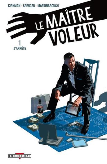 Couverture du livre « Le maître voleur Tome 1 : j'arrête » de Nick Spencer et Robert Kirkman et Shawn Martinbrough aux éditions Delcourt