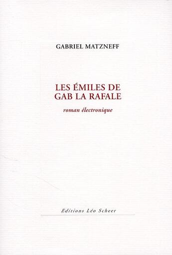 Couverture du livre « Les emiles de gab la rafale » de Gabriel Matzneff aux éditions Leo Scheer