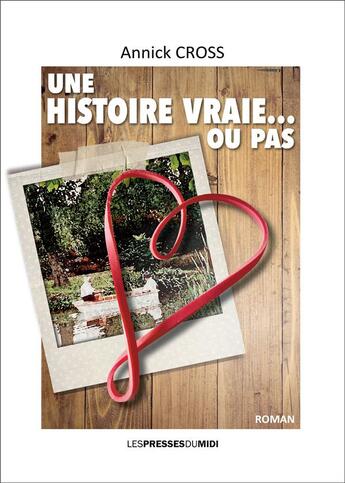 Couverture du livre « Une histoire vraie...ou pas » de Annick Cross aux éditions Presses Du Midi