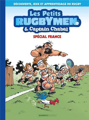 Couverture du livre « Les petits rugbymen & Captain Chabal t.1 : spécial France » de Beka et Poupard aux éditions Bamboo