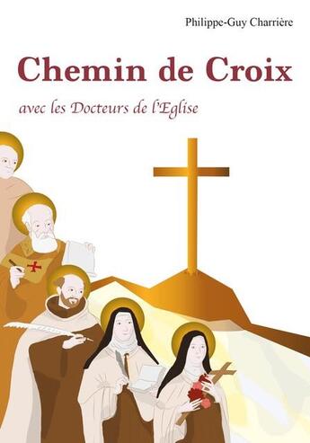Couverture du livre « Chemin de croix avec les Docteurs de l'Église » de Philippe-Guy Charriere aux éditions Carmel