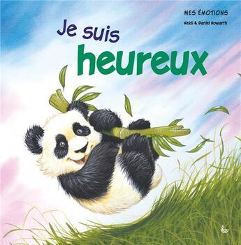 Couverture du livre « Mes émotions ; je suis heureux » de Daniel Howarth et Heidi Howarth aux éditions Ligue Pour La Lecture De La Bible