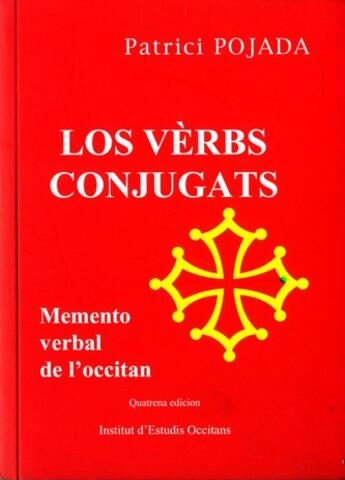 Couverture du livre « Los verbs conjugats memento verbal de l'occitan (4e édition) » de Patrici Pojada aux éditions Ieo Edicions