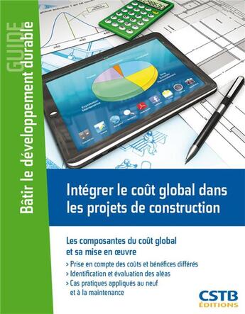 Couverture du livre « Intégrer le coût global dans les projets de construction ; les composantes du coôt global et sa mise en oeuvre » de Orlando Catarina et Gerard Seguin aux éditions Cstb