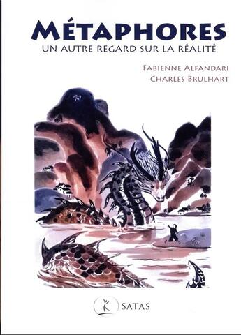 Couverture du livre « Métaphores, un autre regard sur la réalité » de Fabienne Alfandari et Charles Brulhart et Sylvie Quach-Hiep aux éditions Satas
