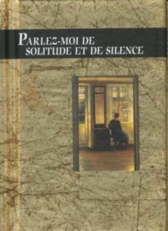 Couverture du livre « Parlez-moi de solitude et de silence » de Exley H aux éditions Exley