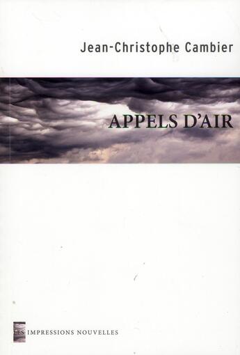 Couverture du livre « Appels d'air » de Jean-Christophe Cambier aux éditions Impressions Nouvelles