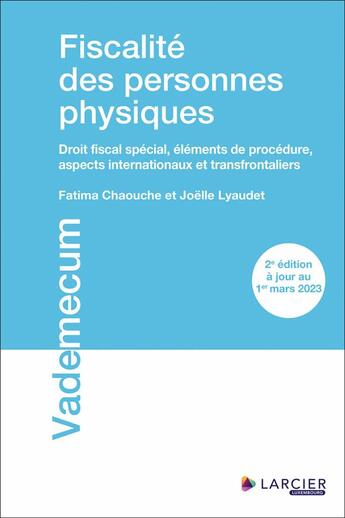 Couverture du livre « Fiscalité des personnes physiques : droit fiscal spécial, éléments de procédure, aspects internation » de Fatima Chaouche et Joelle Lyaudet aux éditions Larcier Luxembourg