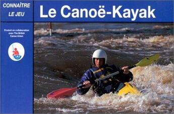 Couverture du livre « Le canoe kayak » de Tittensor John T J. aux éditions Ulisse