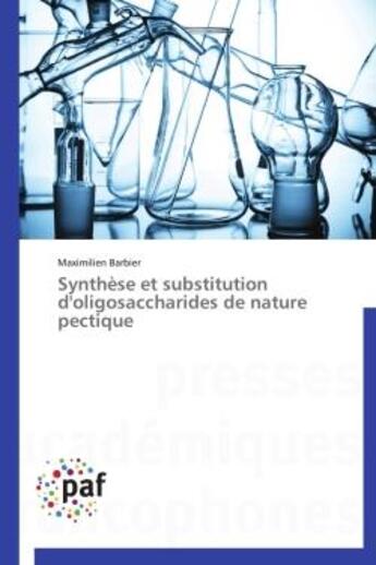 Couverture du livre « Synthese et substitution d'oligosaccharides de nature pectique » de Barbier-M aux éditions Presses Academiques Francophones