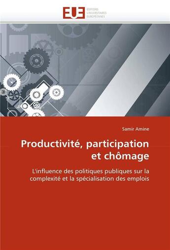 Couverture du livre « Productivite, participation et chomage » de Amine Samir aux éditions Editions Universitaires Europeennes