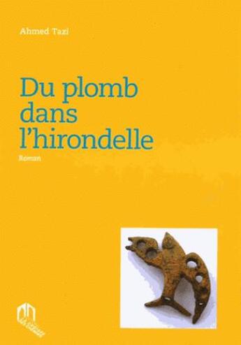 Couverture du livre « Du plomb dans l'hirondelle » de Ahmed Tazi aux éditions Eddif Maroc