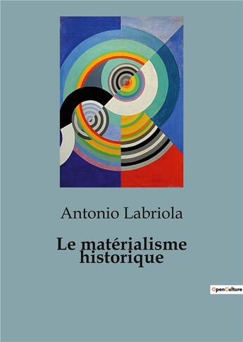 Couverture du livre « Le matérialisme historique » de Antonio Labriola aux éditions Shs Editions