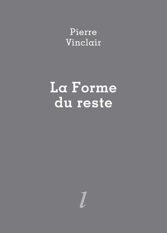 Couverture du livre « La forme du reste » de Pierre Vinclair aux éditions Lurlure