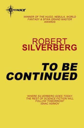 Couverture du livre « To Be Continued » de Robert Silverberg aux éditions Orion Digital