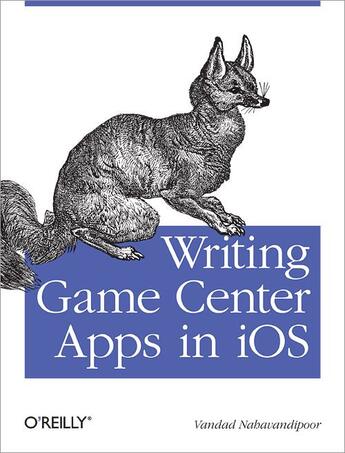 Couverture du livre « Writing Game Center Apps in iOS » de Vandad Nahavandipoor aux éditions O Reilly