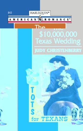 Couverture du livre « The $10,000,000 Texas Wedding (Mills & Boon American Romance) » de Judy Christenberry aux éditions Mills & Boon Series