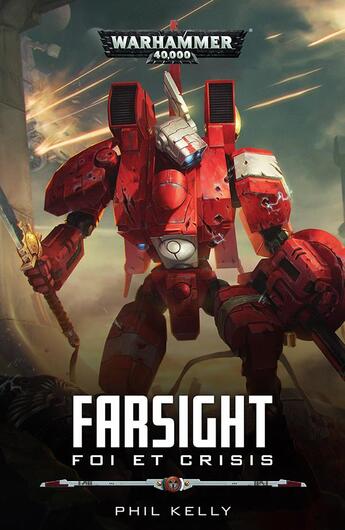 Couverture du livre « Warhammer 40.000 : farsight : foi et crisis » de Phil Kelly aux éditions Black Library