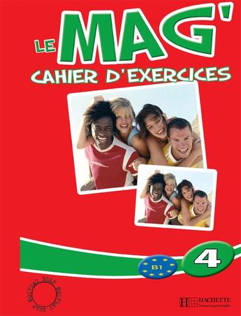 Couverture du livre « Le Mag' 4 - Cahier d'exercices : Le Mag' 4 - Cahier d'exercices » de Celine Himber et Fabienne Gallon et Charlotte Rastello aux éditions Hachette Fle